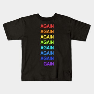 Again Until You Gain! No Pain No Gain Kids T-Shirt